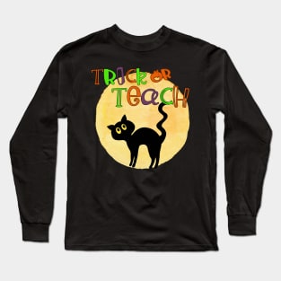 Halloween Teacher Trick or Teach Long Sleeve T-Shirt